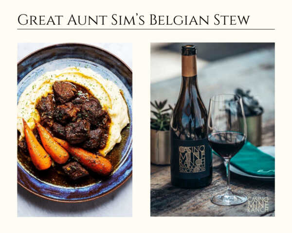 Casino Mine Ranch Winery's recipe for Simone's Belgium Stew with mashed potatoes and a side of carrots. Paired with the Casino Mine Ranch Winery flagship red wine called Simone.